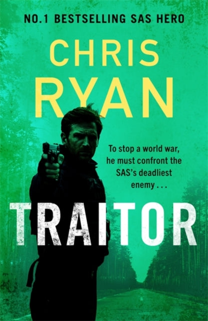 Traitor : The bullet-fast new 2024 thriller from the No.1 bestselling SAS hero-9781804185926
