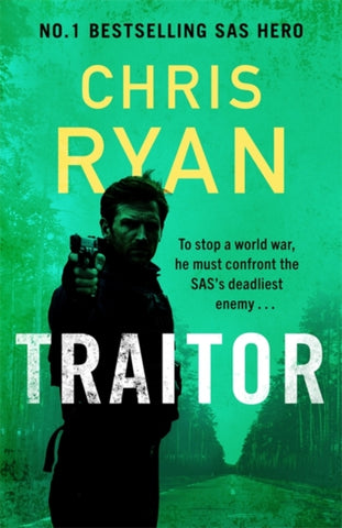 Traitor : The bullet-fast new 2024 thriller from the No.1 bestselling SAS hero-9781804185926