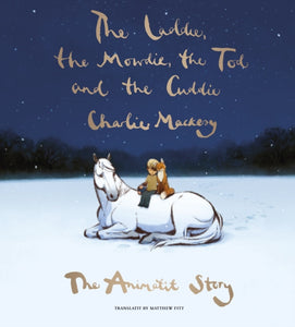 The Laddie, the Mowdie, the Tod and the Cuddie : The Animatit Story-9781804250457