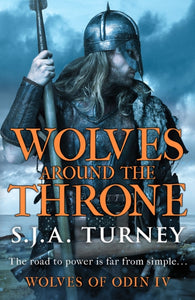 Wolves around the Throne : A pulse-pounding Viking epic packed with battle and intrigue-9781804364338