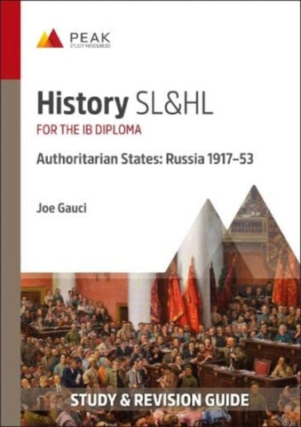 History SL&HL Authoritarian States: Russia (1917-53) : Study & Revision Guide for the IB Diploma-9781913433437