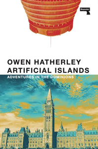 Artificial Islands : Adventures in the Dominions-9781914420863