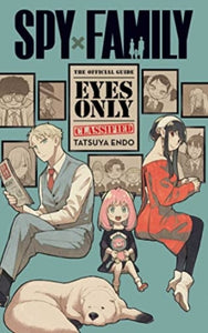 Spy x Family: The Official Guide-Eyes Only-9781974740765