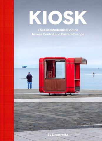 Kiosk : The Last Modernist Booths Across Central And Eastern Europe-9788396326867