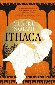 Ithaca : The exquisite, gripping tale that breathes life into ancient myth