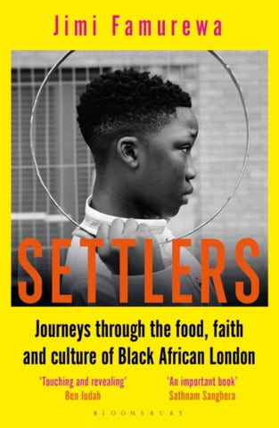 Settlers : Journeys Through the Food, Faith and Culture of Black African London