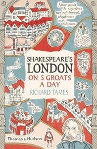 Shakespeare's London on 5 Groats a Day