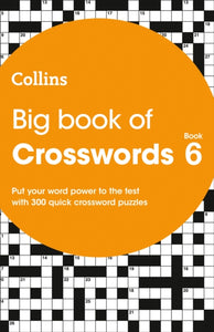Big Book of Crosswords 6 : 300 Quick Crossword Puzzles-9780008343811
