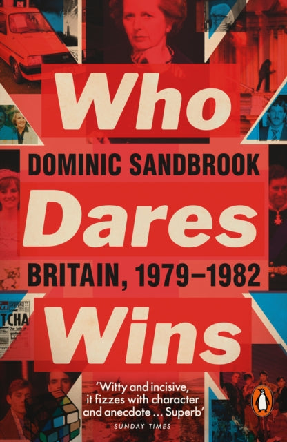 Who Dares Wins : Britain, 1979-1982-9780141975283
