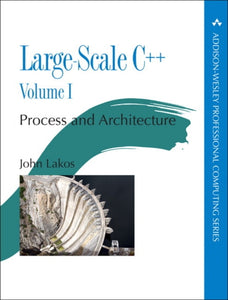 Large-Scale C++  Volume I : Process and Architecture-9780201717068