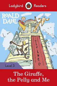 Roald Dahl: The Giraffe, the Pelly and Me - Ladybird Readers Level 3-9780241367926