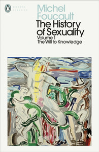 The History of Sexuality: 1 : The Will to Knowledge-9780241385982