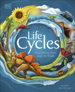 Life Cycles : Everything from Start to Finish-9780241410998