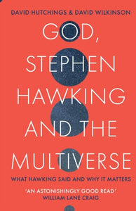 God, Stephen Hawking and the Multiverse : What Hawking said and why it matters-9780281081912