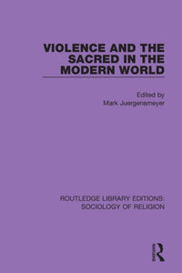 Violence and the Sacred in the Modern World-9780367030896