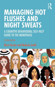 Managing Hot Flushes and Night Sweats : A Cognitive Behavioural Self-help Guide to the Menopause-9780367853037