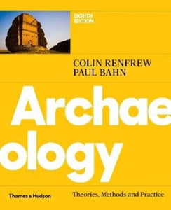 Archaeology : Theories, Methods and Practice-9780500294246