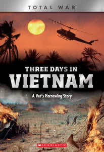 Three Days in Vietnam (X Books: Total War) : A Vet's Harrowing Story-9780531243831