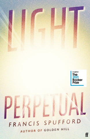 Light Perpetual : Longlisted for the Booker Prize 2021-9780571336487