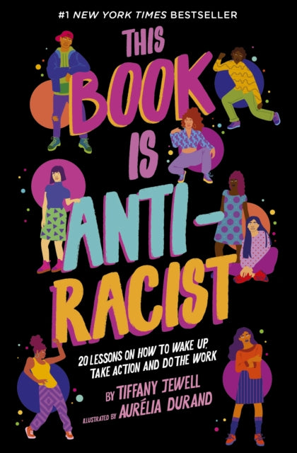 This Book Is Anti-Racist : 20 lessons on how to wake up, take action, and do the work Volume 1-9780711245204