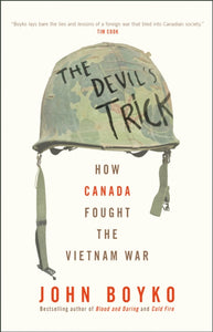 The Devil's Trick : How Canada Fought the Vietnam War-9780735278004