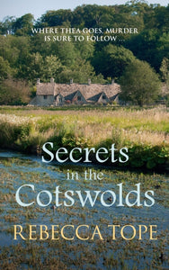 Secrets in the Cotswolds : Mystery and intrigue in the beautiful Cotswold countryside-9780749024437