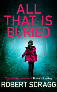 All That is Buried : Your next white-knuckle read-9780749024741