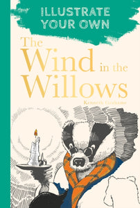 The Wind in the Willows : Illustrate Your Own-9780750994958