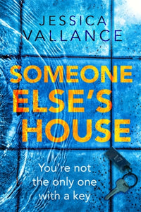 Someone Else's House : You're not the only one with the key...-9780751572643