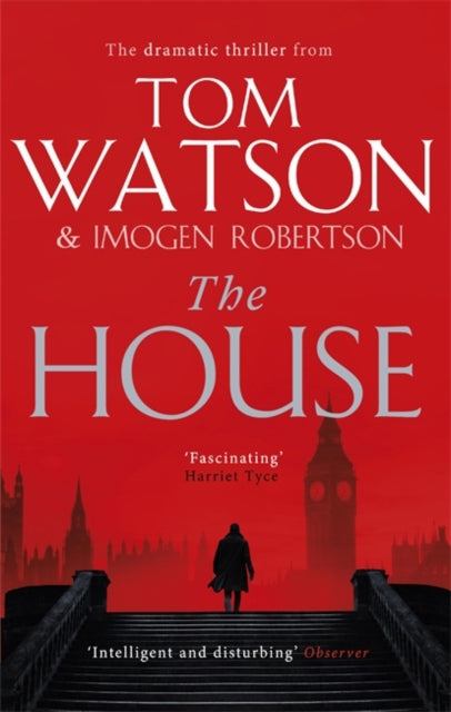 The House : The most utterly gripping, must-read political thriller of the twenty-first century-9780751578805