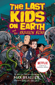 Last Kids on Earth and the Skeleton Road-9780755500017