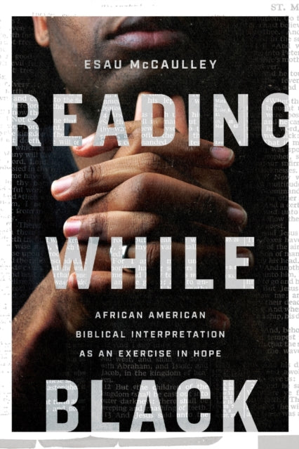 Reading While Black : African American Biblical Interpretation as an Exercise in Hope-9780830854868