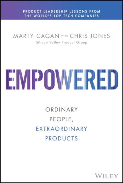 Empowered : Ordinary People, Extraordinary Products-9781119691297