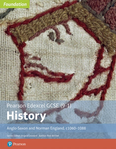 Edexcel GCSE (9-1) History Foundation Anglo-Saxon and Norman England, c1060-88 Student book-9781292350127