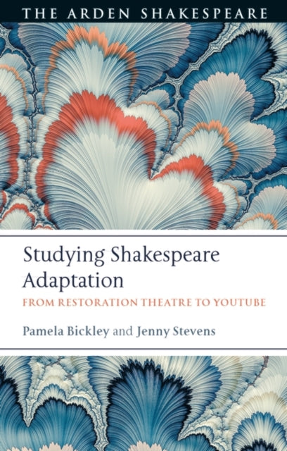 Studying Shakespeare Adaptation : From Restoration Theatre to YouTube-9781350068643