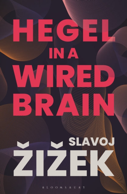 Hegel in A Wired Brain-9781350124417