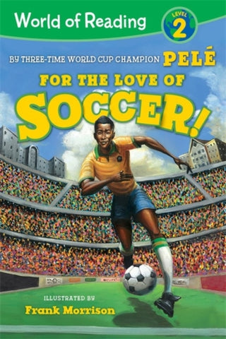 World of Reading For the Love of Soccer! : Level 2-9781368056298