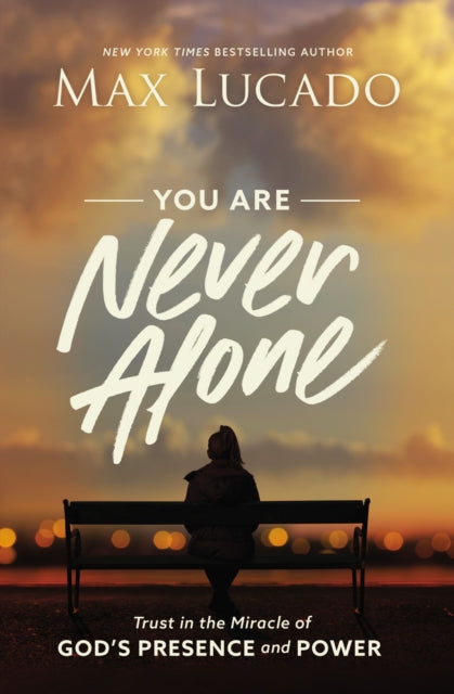 You Are Never Alone : Trust in the Miracle of God's Presence and Power-9781400220991