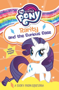 My Little Pony Rarity and the Curious Case-9781405296434