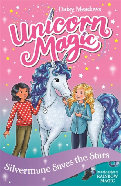 Unicorn Magic: Silvermane Saves the Stars : Series 2 Book 1-9781408357002