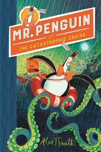 Mr Penguin and the Catastrophic Cruise : Book 3-9781444944587