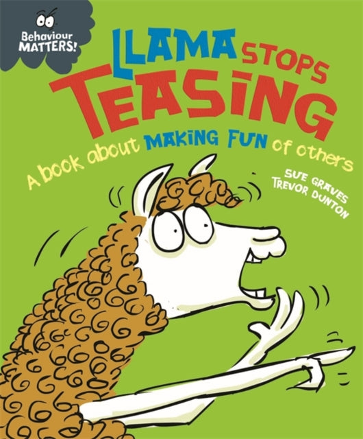 Behaviour Matters: Llama Stops Teasing : A book about making fun of others-9781445170879