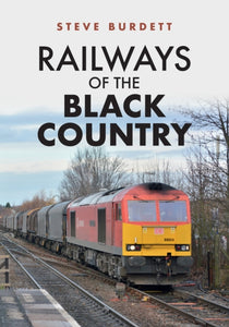 Railways of the Black Country-9781445694207