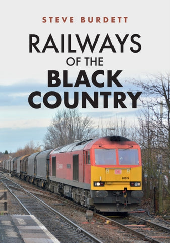 Railways of the Black Country-9781445694207