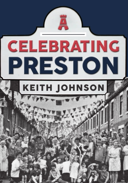 Celebrating Preston-9781445697246