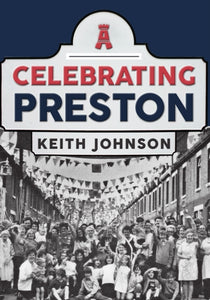 Celebrating Preston-9781445697246