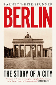 Berlin : The Story of a City-9781471181566