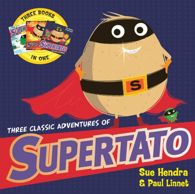 Three Classic Adventures of Supertato : Featuring: Veggies Assemble; Run, Veggies, Run!; Evil Pea Rules-9781471191831