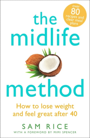 The Midlife Method : How to lose weight and feel great after 40-9781472278937