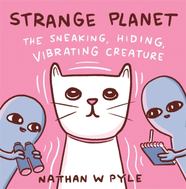 Strange Planet: The Sneaking, Hiding, Vibrating Creature-9781472286598